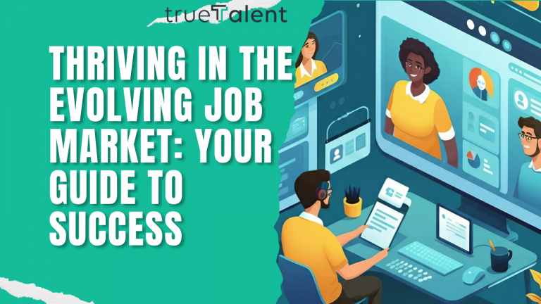 Thriving in the Evolving Job Market: Your Guide To Success